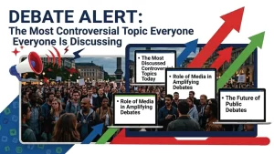 Read more about the article Debate Alert: The Most Controversial Topic Everyone Is Discussing