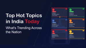 Read more about the article Top Hot Topics in India Today: What’s Trending Across the Nation
